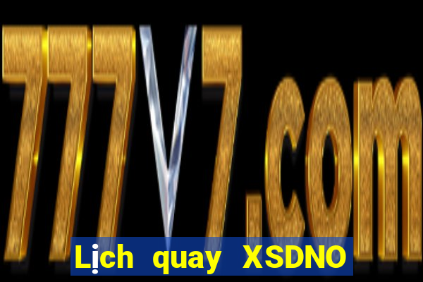 Lịch quay XSDNO ngày 13