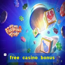 free casino bonus no deposit