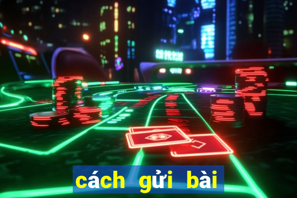 cách gửi bài qua gmail