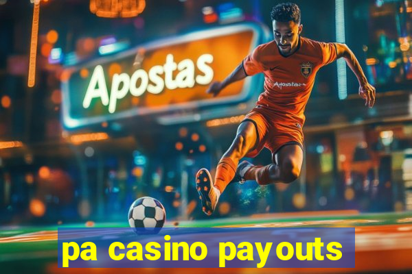 pa casino payouts