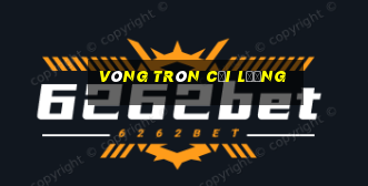 Vòng tròn cải lương