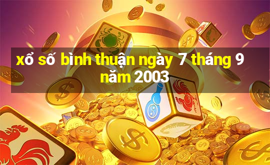 xổ số bình thuận ngày 7 tháng 9 năm 2003