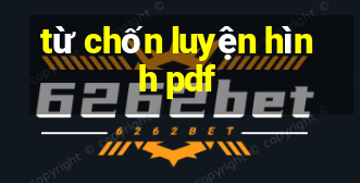 từ chốn luyện hình pdf