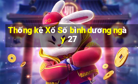 Thống kê Xổ Số bình dương ngày 27