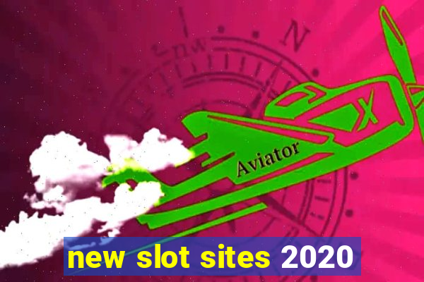 new slot sites 2020