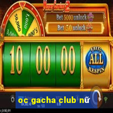 oc gacha club nữ