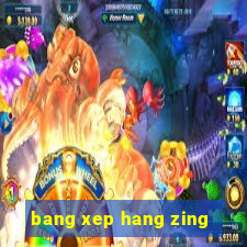 bang xep hang zing