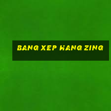 bang xep hang zing