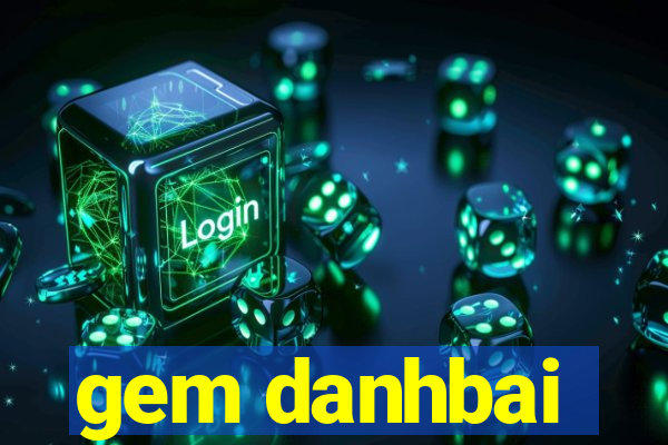 gem danhbai