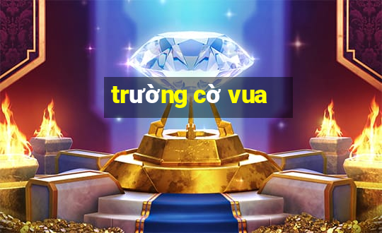 trường cờ vua