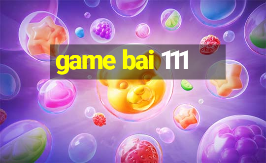 game bai 111