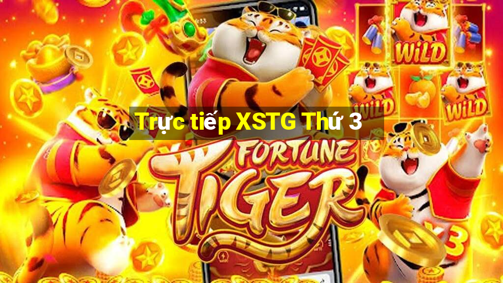 Trực tiếp XSTG Thứ 3