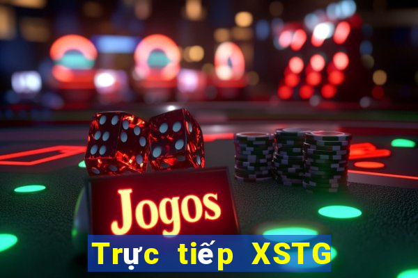 Trực tiếp XSTG Thứ 3