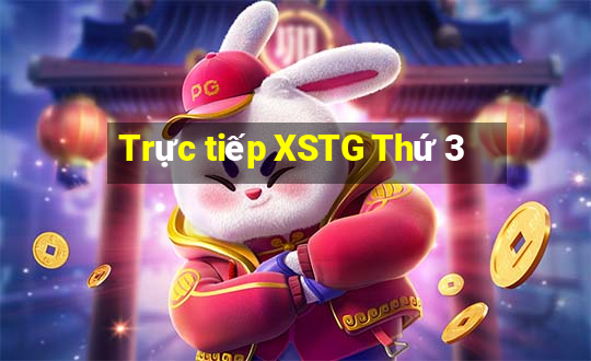 Trực tiếp XSTG Thứ 3