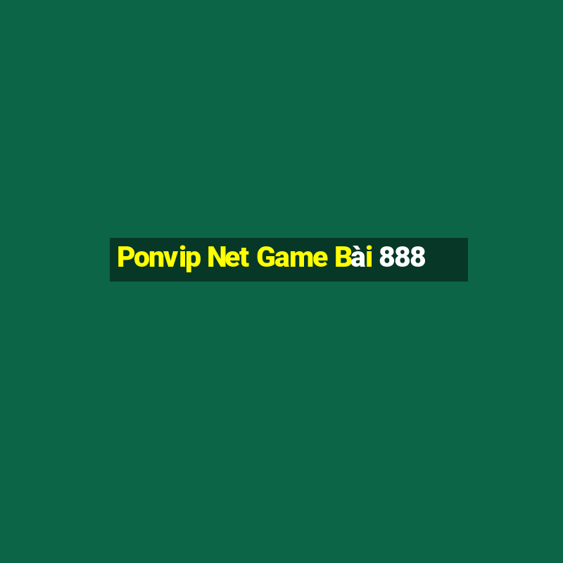 Ponvip Net Game Bài 888