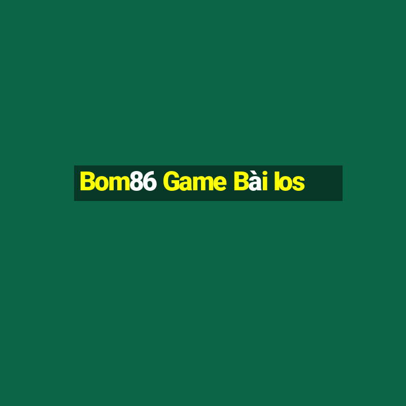 Bom86 Game Bài Ios