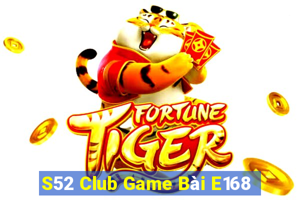 S52 Club Game Bài E168