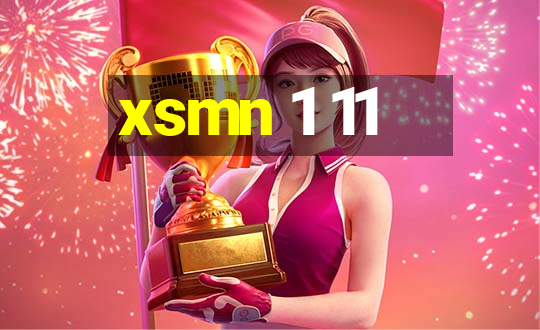 xsmn 1 11