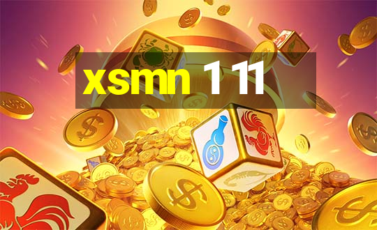 xsmn 1 11