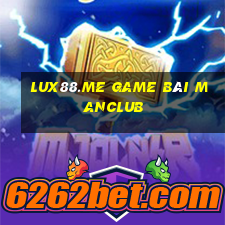 Lux88.Me Game Bài Manclub