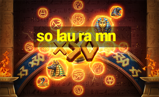 so lau ra mn