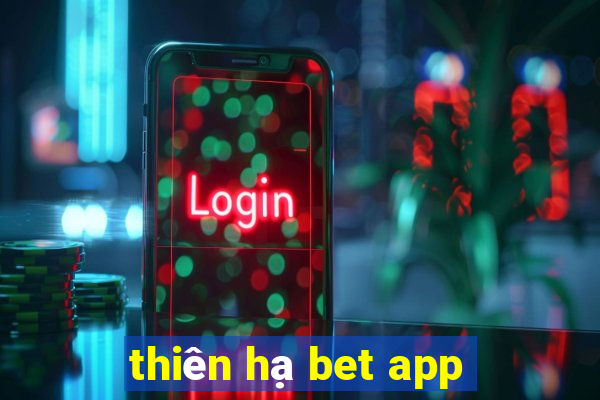 thiên hạ bet app