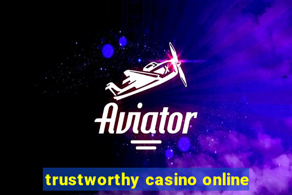 trustworthy casino online