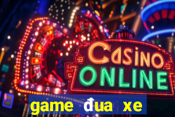 game đua xe miễn phí