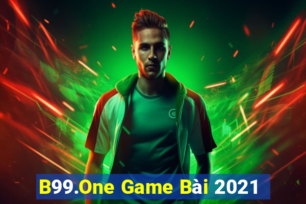 B99.One Game Bài 2021