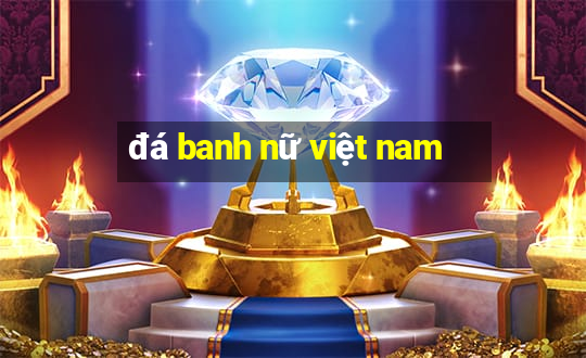 đá banh nữ việt nam