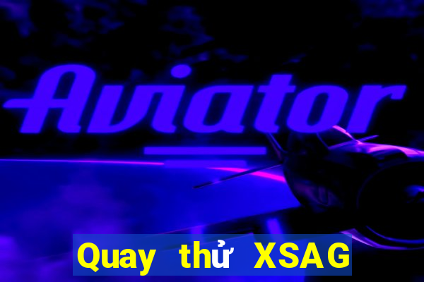 Quay thử XSAG ngày 22