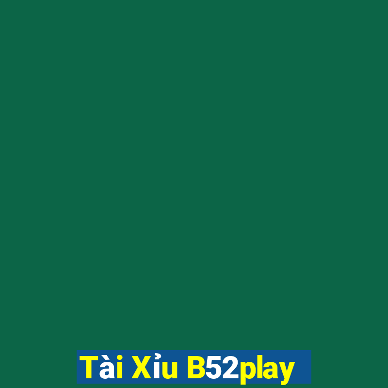 Tài Xỉu B52play