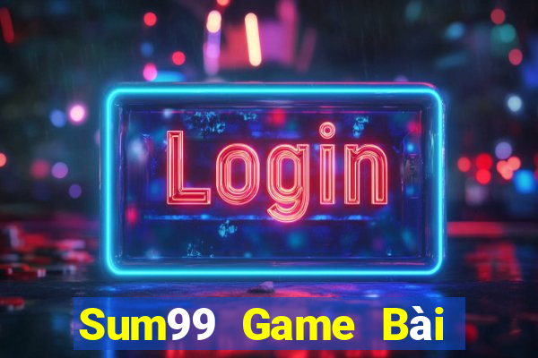 Sum99 Game Bài Hot Nhất Hiện Nay