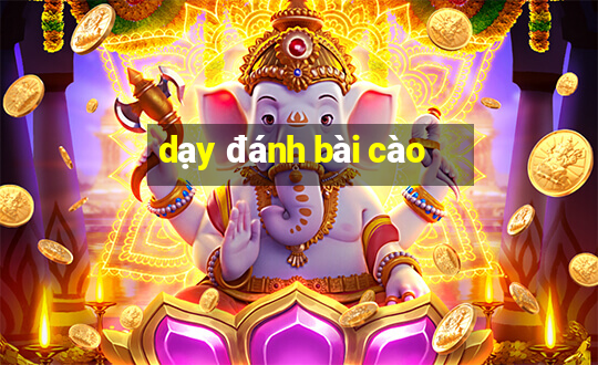 dạy đánh bài cào