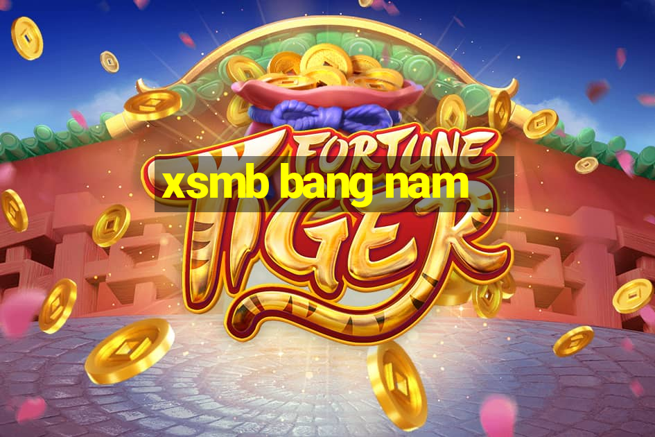 xsmb bang nam