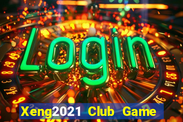 Xeng2021 Club Game Bài 52Play