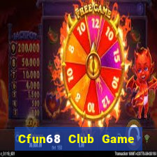 Cfun68 Club Game Bài Đổi Thưởng Uy Tín