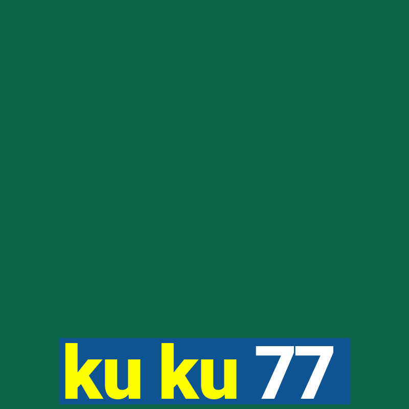 ku ku 77