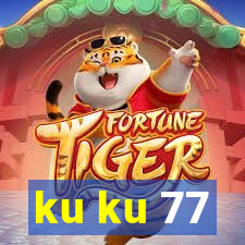 ku ku 77