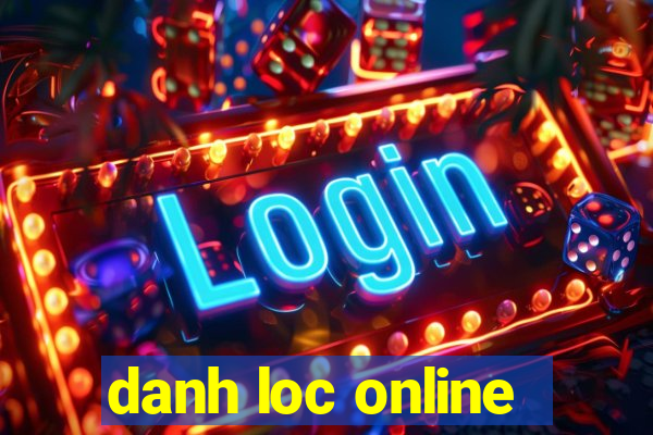 danh loc online