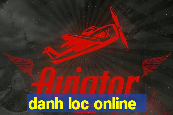 danh loc online