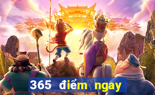 365 điểm ngay lập tức