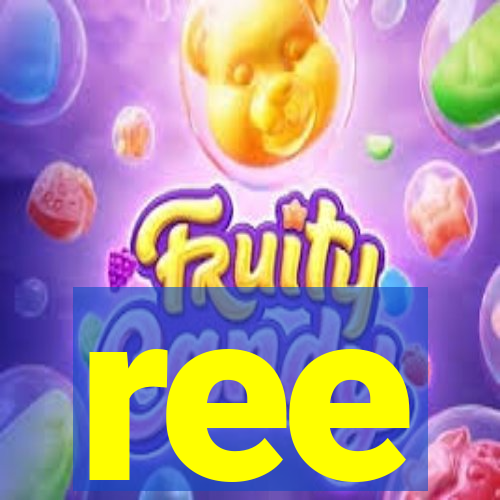 ree