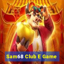 Sam68 Club E Game