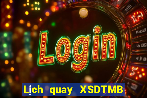 Lịch quay XSDTMB ngày thứ sáu