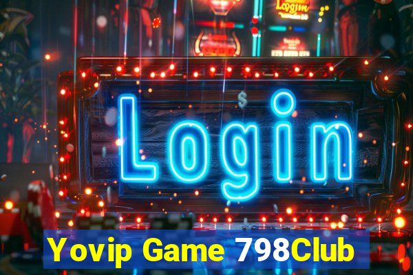 Yovip Game 798Club