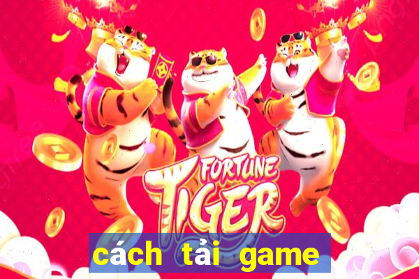 cách tải game đổi thưởng