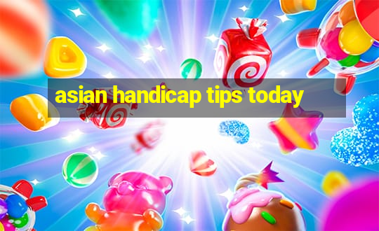 asian handicap tips today