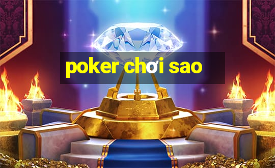 poker chơi sao