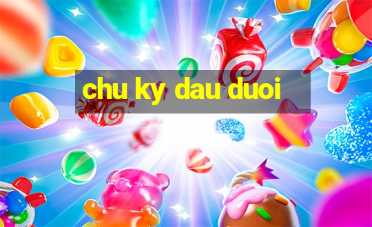 chu ky dau duoi